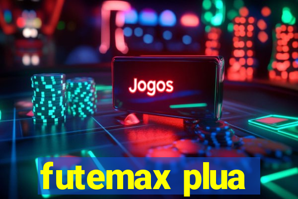 futemax plua